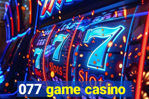 077 game casino