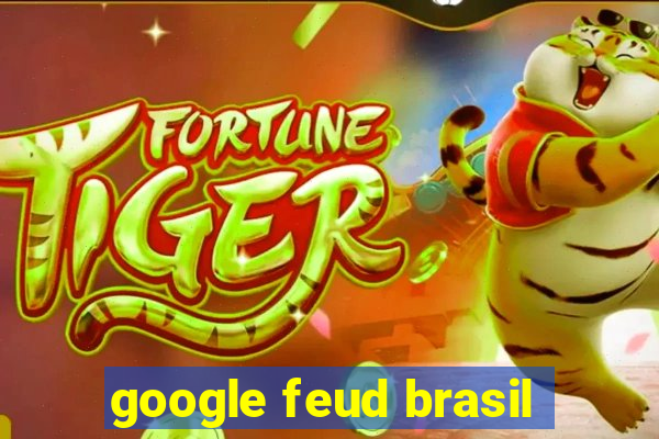 google feud brasil