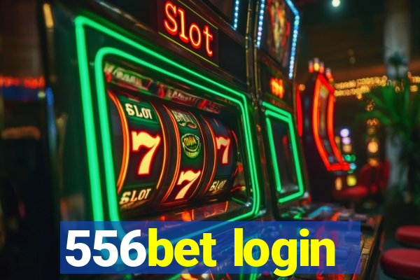 556bet login