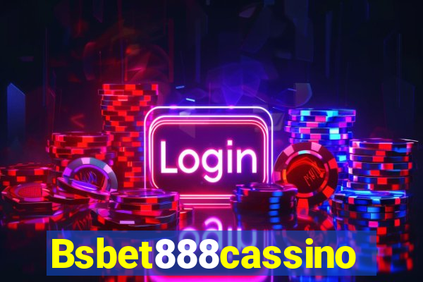 Bsbet888cassino