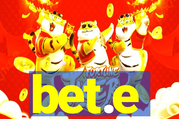 bet.e