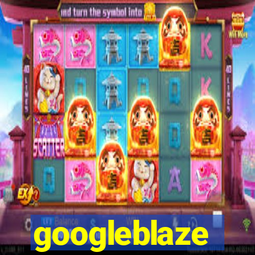 googleblaze