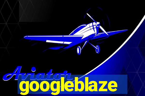 googleblaze