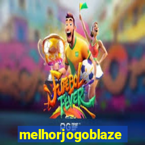 melhorjogoblaze