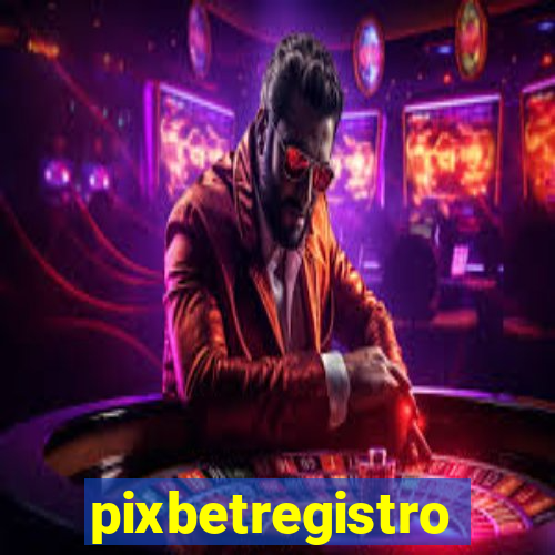 pixbetregistro