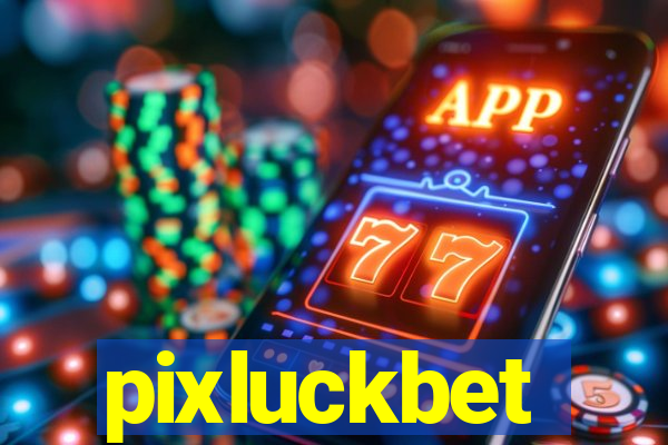 pixluckbet