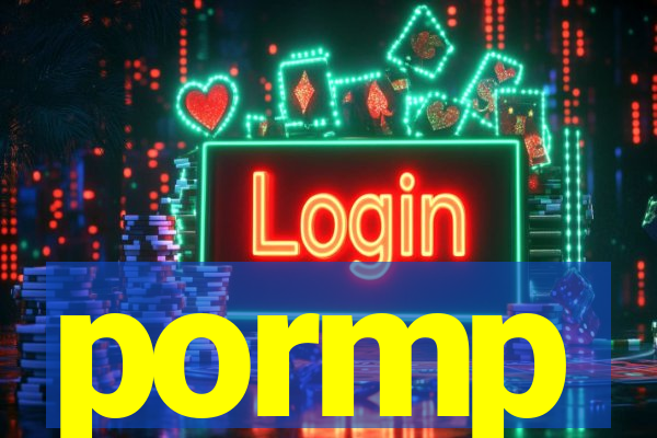 pormp