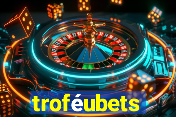 troféubets