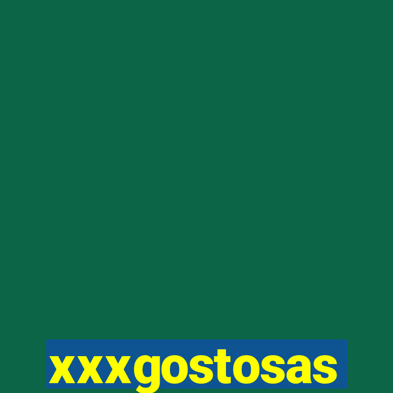 xxxgostosas